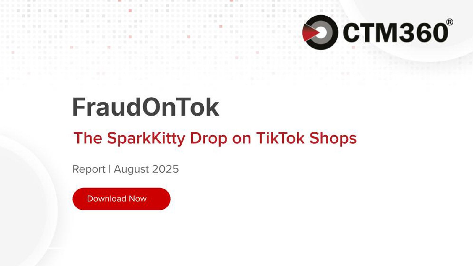 ctm360-spots-malicious-‘fraudontok’-campaign-targeting-tiktok-shop-users