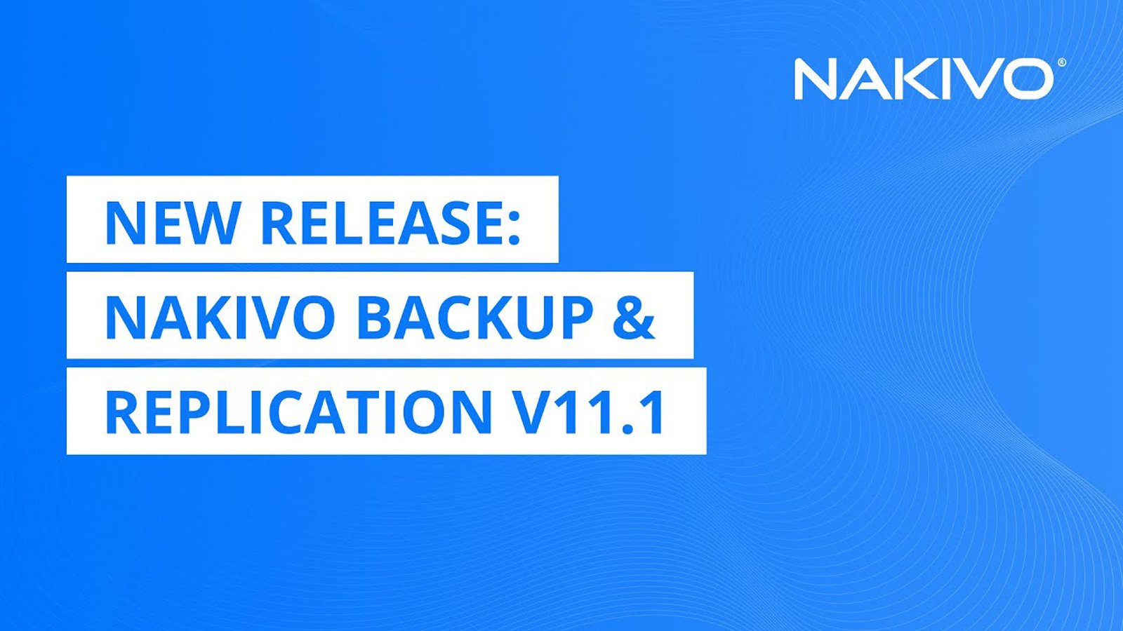 nakivo-introduces-v11.1-with-upgraded-disaster-recovery-and-msp-features