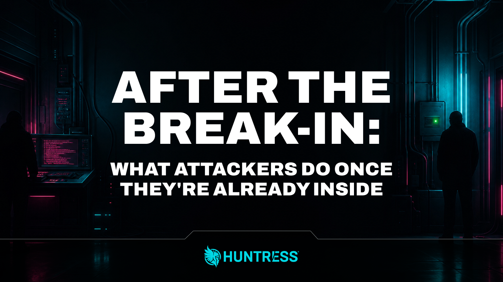after-the-break-in:-what-attackers-do-once-they’re-already-inside after-the-break-in:-what-attackers-do-once-they’re-already-inside